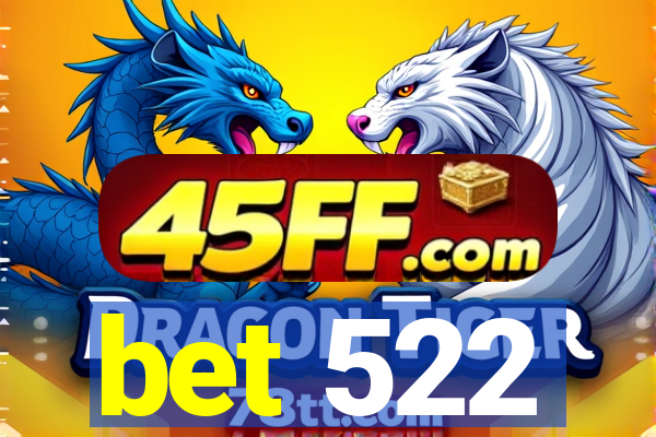 bet 522